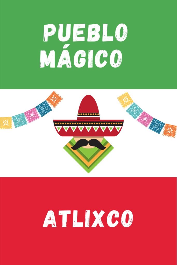 Atlixco Pueblo Magico