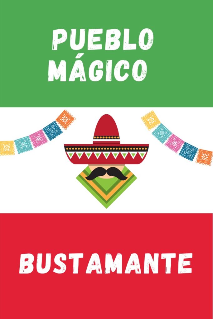 Bustamante Pueblo Magico