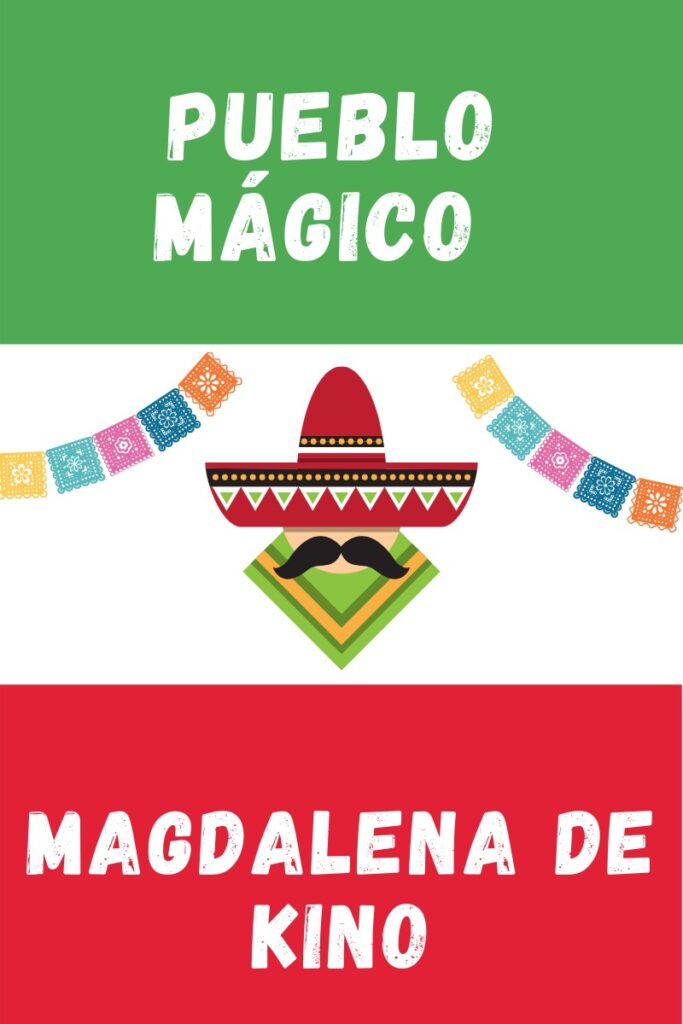 Magdalena de Kino Pueblo Magico