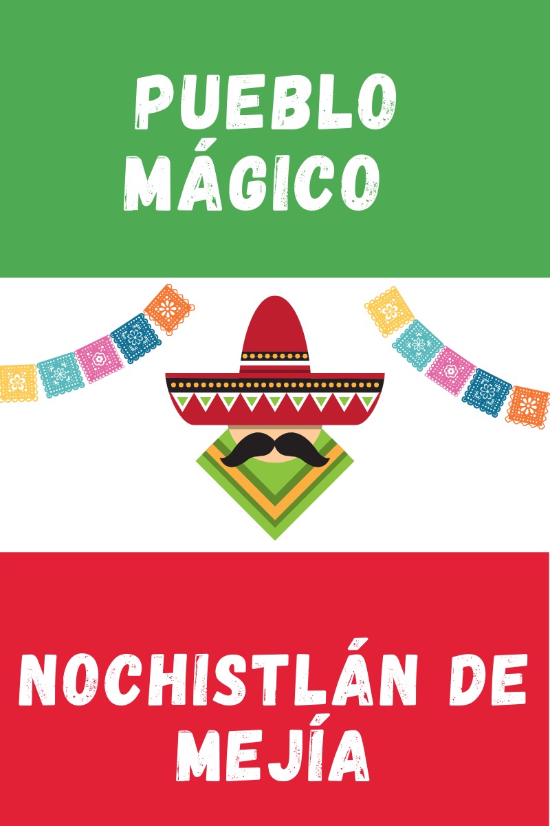Nochistlán de Mejía, Pueblo Mágico México Universal