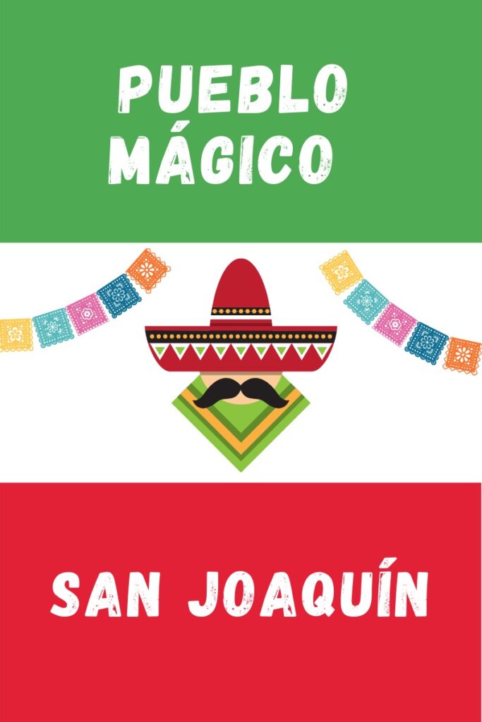 San Joaquín Pueblo Magico