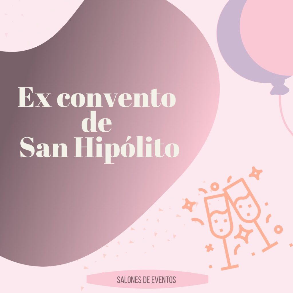Ex convento de san hipolito