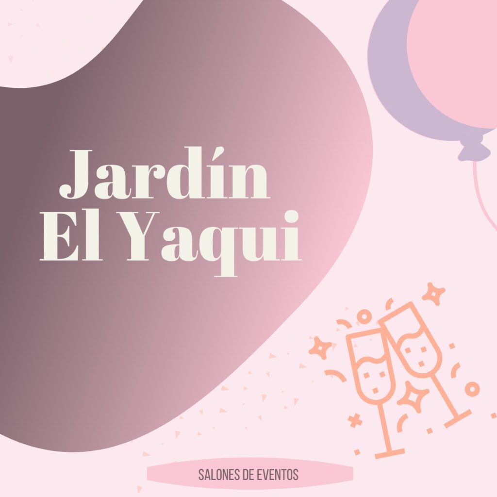 Jardin el yaqui