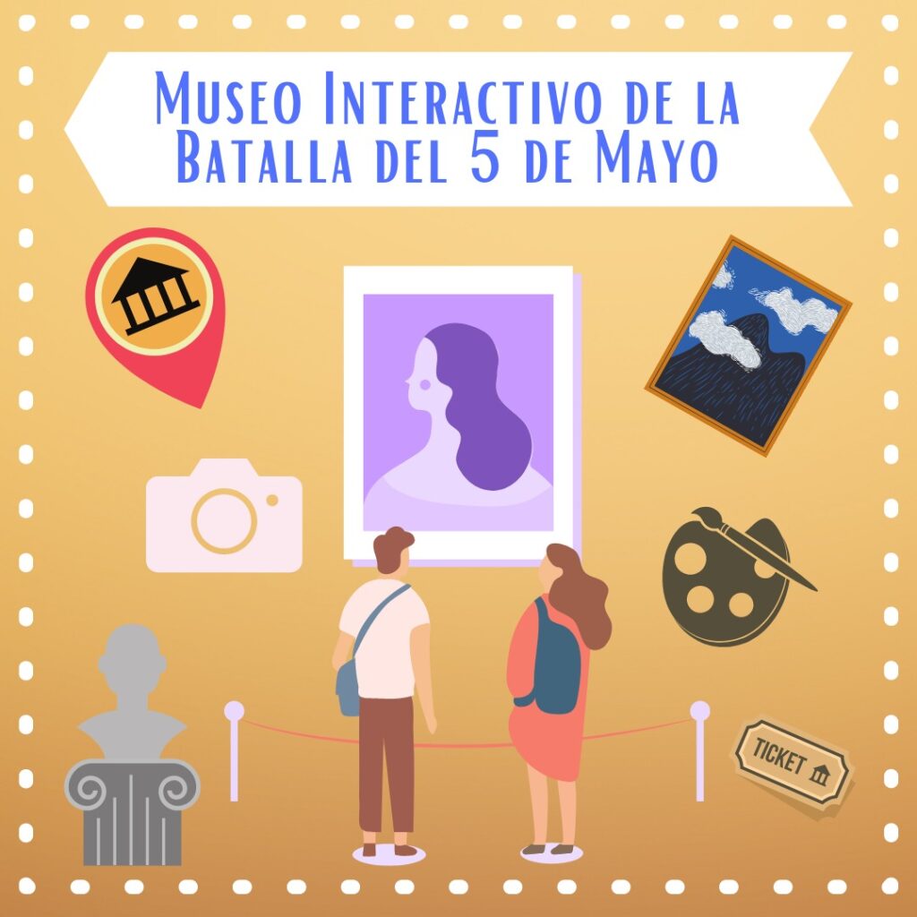 Museo Interactivo de la Batalla del 5 de Mayo
